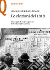 Le elezioni del 1919. Alle origini del sistema politico dell'Italia contemporanea libro