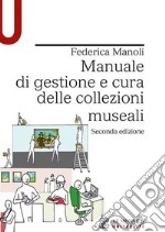 Manuale di gestione e cura delle collezioni museali