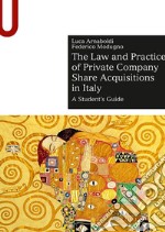 The law and practice of private company share acquisitions in Italy. A student's guide