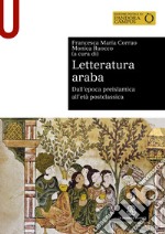 Letteratura araba. Dall'epoca preislamica all'età postclassica libro