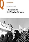 1979: l'anno del Medio Oriente libro di Brunelli Michele