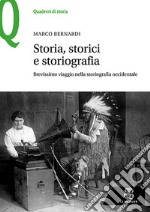 Storia, storici e storiografia. Brevissimo viaggio nella storiografia occidentale libro