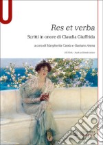 Res et verba. Scritti in onore di Claudia Giuffrida libro