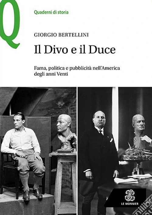 Il Divo e il Duce. Fama, politica e pubblicità nell'America degli anni Venti