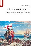 Giovanni Caboto. El gran armirante verso il sogno del Catai libro