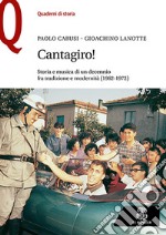 Cantagiro! Storia e musica di un decennio fra tradizione e modernità (1962-1972) libro