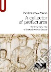 A collector of prefectures. The inexorable rise of Sextus Petronius Probus libro di Porena Pierfrancesco