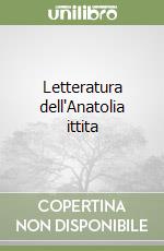 Letteratura dell'Anatolia ittita libro