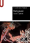 Religioni. Una storia globale libro di Tommasi Chiara Ombretta