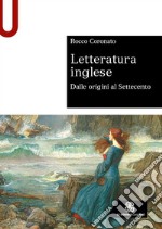 Letteratura inglese. Dalle origini al Settecento libro