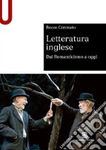 Letteratura inglese. Dal Romanticismo a oggi libro