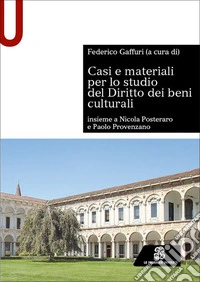 Casi e materiali per lo studio del diritto dei beni culturali libro