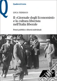Il «Giornale degli Economisti» e la cultura liberista nell'Italia liberale. Poteri pubblici e libertà individuali libro