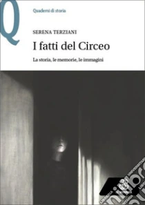 I fatti del Circeo. La storia, le memorie, le immagini
