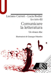 Comunicare la letteratura. Un vivace ABC. Ediz. illustrata libro