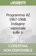 Programma AZ 1967-1968. Indagine nazionale sulle o libro