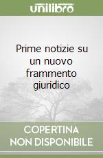 Prime notizie su un nuovo frammento giuridico