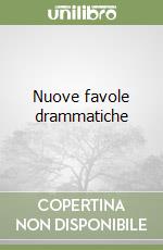 Nuove favole drammatiche libro