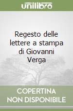 Regesto delle lettere a stampa di Giovanni Verga libro