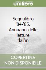 Segnalibro '84-'85. Annuario delle letture dall'in libro