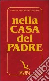 Nella casa del Padre. Repertorio di canti per la liturgia. Libretto per i fedeli libro