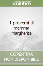 I proverbi di mamma Margherita