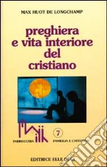 Preghiera e vita interiore del cristiano libro