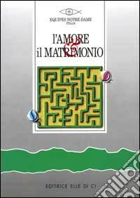 L'amore e il matrimonio libro