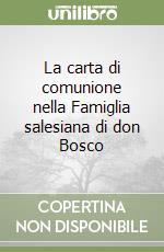 La carta di comunione nella Famiglia salesiana di don Bosco libro