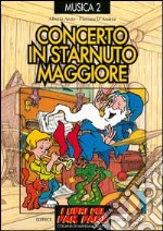 Concerto in starnuto maggiore. Raccolta di successi per bambini e ragazzi libro