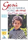 Gesù, fai la nanna vicino a me. Luca Passaglia, maestro a 4 anni libro