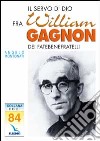 Il Servo di Dio Fra William Gagnon. Dei fatebenefratelli libro