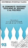 Le comunità cristiane educano al sociale e al politico libro