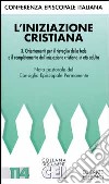 L'iniziazione cristiana. Orientamenti per il risveglio della fede e completamento dell'iniziazione cristiana in età adulta libro