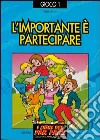 L'importante è partecipare. Giochi di cooperazione libro di Loos Sigrid