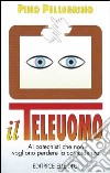 Il teleuomo. Ai catechisti che non vogliono perdere la coincidenza libro