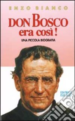 Don Bosco era così! libro