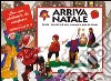 Arriva Natale. Perché i fanciulli (6-8 anni) scoprano la gioia del Natale libro