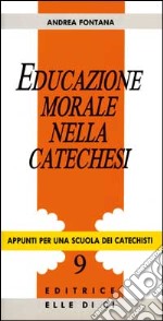 Educazione morale nella catechesi libro