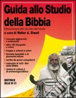 Guida allo studio della Bibbia. Introduzione al libro più letto del mondo libro