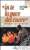 In te la pace del cuore. Meditazioni per ogni giorno dell'anno libro