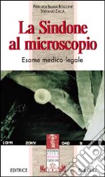 La sindone al microscopio. Esame medico-legale libro