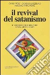 Il revival del satanismo. Il satanismo contemporaneo. Satana: mito o realtà libro