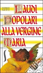 Laudi popolari alla Vergine Maria libro