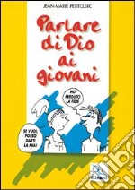 Parlare di Dio ai giovani libro