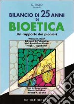 Bilancio di 25 anni di bioetica. Un rapporto dai pionieri libro