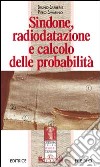 Sindone, radiodatazione e calcolo delle probabilità libro