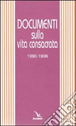 Documenti sulla vita consacrata 1990-1996 libro