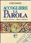 Accogliere la parola. Omelie, monizioni, preghiere dei fedeli. Anno C libro