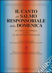 Il canto del salmo responsoriale della domenica. Per l'intero anno liturgico A-B-C e le altre solennità «Domenicali». Partitura per organo libro